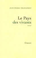 Le pays des vivants - J.P. Milovanoff - Editions Grasset 2005