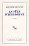 La Fête interrompue - Jean-Pierre Milovanoff - Editions de Minuit 1970