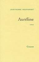 Auréline - J.P. Milovanoff - Editions Grasset 2000
