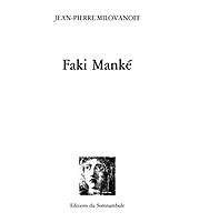 Faki Manké - J.P. Milovanoff - Editions du Somnambule 1987