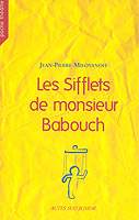 Les sifflets de monsieur Babouch - J.P. Milovanoff - Editions Acte Sud-Papiers 2007