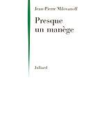 Presque un manège - J.P. Milovanoff - Editions Julliard 1998