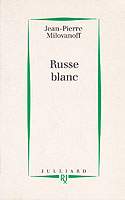 Russe blanc - J.P. Milovanoff - Editions Julliard 1995